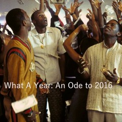 What A Year: An Ode to 2016