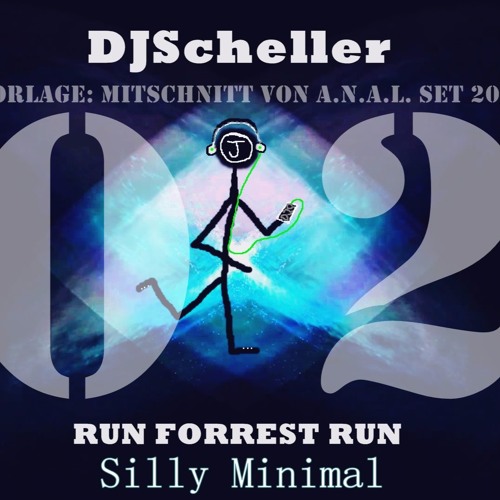 DJScheller Silly Minimal 02 , RUN FORREST RUN