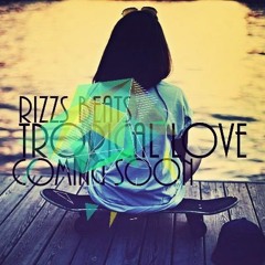 Tropical Love(RizZS Beats) coming soon