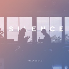 Silence - VIVID DREAM