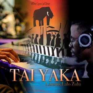 Tai Yaka - Lazarus Lalo Zulu (Remake)