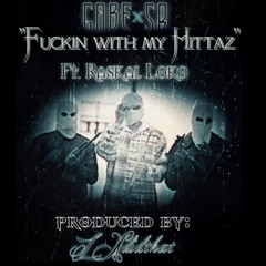 Fuckin' with my Hittaz ft. Raskal Loko   prod. by; LXdidthat