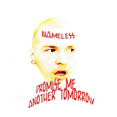 Promise Me Another Tomorrow (Godlovesugly Remix) - Nameless