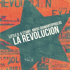 Little D & Stamy, Nikos Diamantopoulos-LaRevolution (Original Mix)