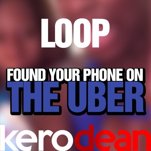 Found your phone on the Uber (loop)