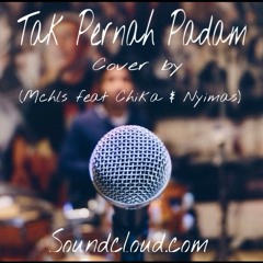 Tak Pernah Padam-Sandy Sandoro (Cover by Mchls feat Chika & Nyimas)