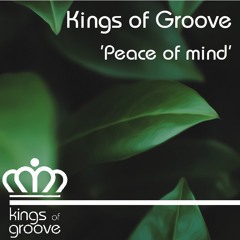 OUT NOW- Kings Of Groove - Peace Of Mind (Jan´s Love Original Mix)