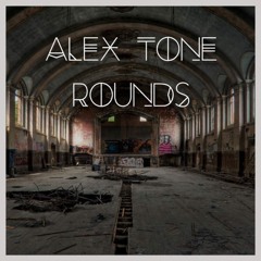 Alex Tone - Rounds  [FREE DOWNLOAD]