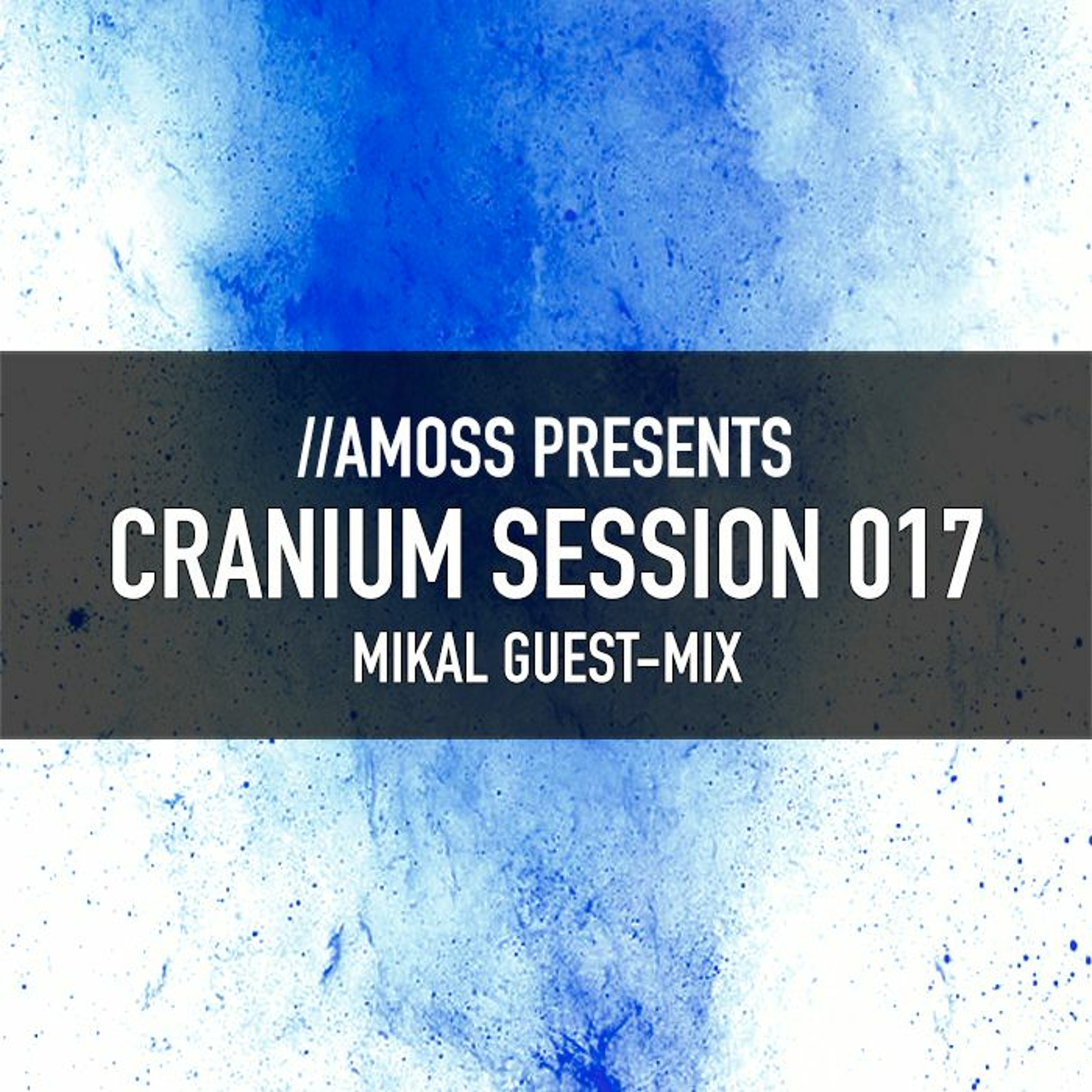 Cranium Session S.1 - 017 [Mikal Guest-mix]