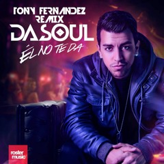 Dasoul - El No Te Da (Tony Fernandez Remix)