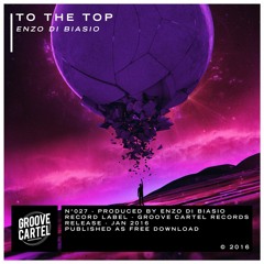 GC027 - Enzo Di Biasio - To The Top // Out Now