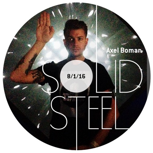 Solid Steel Radio Show 8/1/2016 Hour 1 - Axel Boman