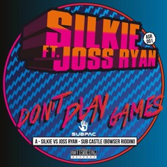 Silkie Vs Joss Ryan - Sub Castle (Bowser Riddim)