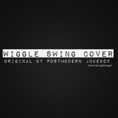 Wiggle Swing Cover - Original by Postmodern Jukebox