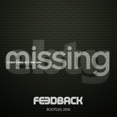 Everything But The Girl - Missing (FEEDBACK Bootleg 2016)   FREE DOWNLOAD!!!!