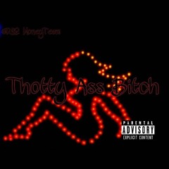 Thotty Ass Bitchhh