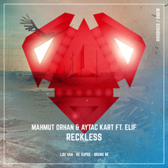 Mahmut Orhan, Aytac Kart Ft. Elif - Reckless (Original Mix) Preview