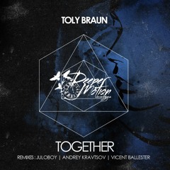 Toly Braun - Together (Juloboy Remix)