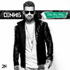 14 Dennis - Toda Pra Mim Ft. Robinho Da Prata