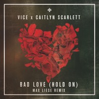 Vice, Caitlyn Scarlett - Bad Love (Glowinthedark Remix)