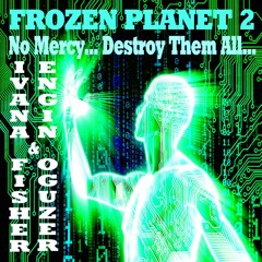 Frozen Planet 2 - No Mercy... Destroy Them All... (Jan. 7, 2016) IVANA FISHER & ENGIN OGUZER