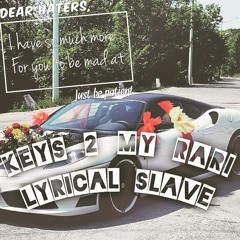 Lyrical Slave - Keys 2 My Rarri