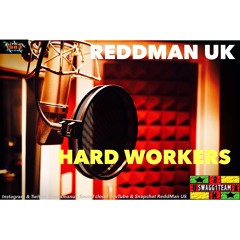 ReddMan Uk {Hard Workers} RUN ROADS RIDDIM Riverside Production