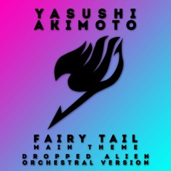 Fairy Tail - Main Theme (Dropped Alien Version)