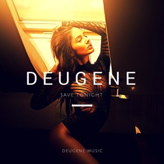 Deugene - Save Tonight (Original Mix)
