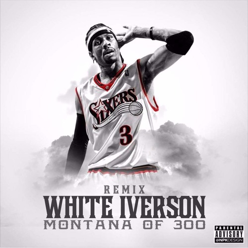 Stream White Iverson (Remix) by MONTANA of 300 | Listen online for free on  SoundCloud