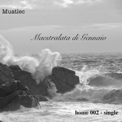 Muatlec - Maestralata Di Gennaio