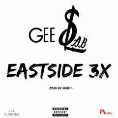 Eastside 3X (Prod By Deafh)