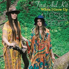 First Aid Kit - When I Grow Up (LESkE REMIX)