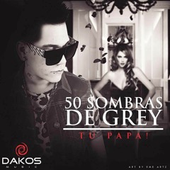 50 Sombras De Grey - Tu Papá! - (Alexxis Dj - Mendoza)
