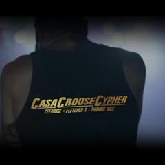 #CasaCrouseCypher - Ceerouse x Fletcher G x Thandie Dice