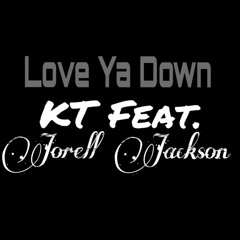 KT feat Jorell Jackson -Love Ya Down