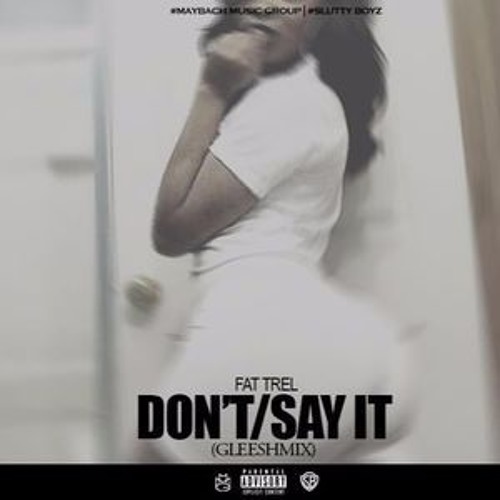 Fat Trel - Dont Say It (Freestyle)