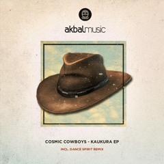 Cosmic Cowboys - Kaukura (Dance Spirit Remix)[Akbal Music]