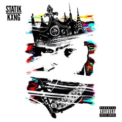 STATIK KXNG "EveryBody Know"