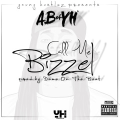 AB of YH - Call Me Bizzel [Thizzler.com Exclusive]
