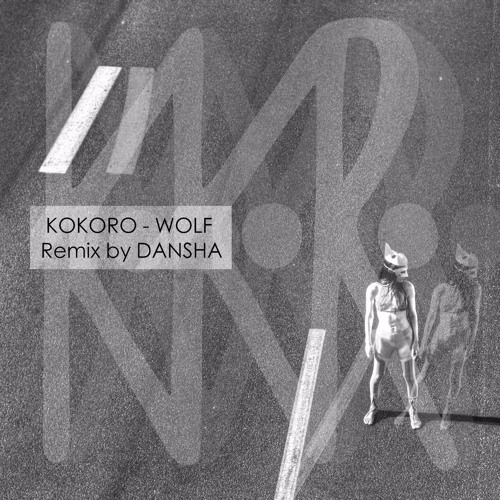 KOKORO - WOLF ('The Hunting' Remix by DANSHA)