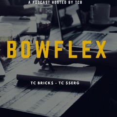 TCB - BowFlex (ft. TC-$eRg, TC- BRICK$)
