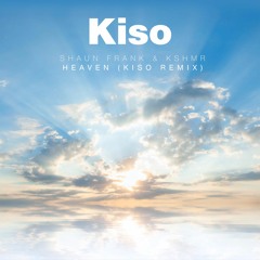 Shaun Frank & KSHMR - Heaven (Kiso Remix)