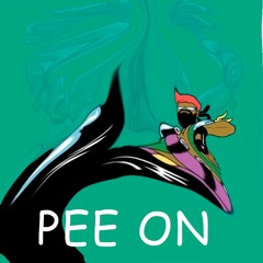 Little Lazor, DJ Lizard - Pee On (feat. MOOOOOOOOO)