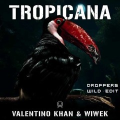 Valentino Khan & Wiwek - Tropicana (Droppers Wild Edit) **CLICK TO BUY FOR FREE DOWNLOAD**