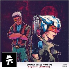 Botnek & I See MONSTAS - Deeper Love (JSTN Remix) [FREE DOWNLOAD]