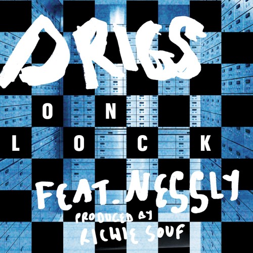 Drigs feat. Nessly ~ On Lock (prod. by Richie Souf)
