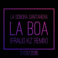 La Sonora Santanera - La Boa (Fraijo KZ Remix)