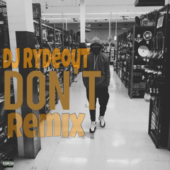 Bryson Tiller- Dont (Dj RydeOut Rmx)