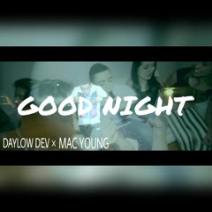 GOODNIGHT Ft.  Mac Young